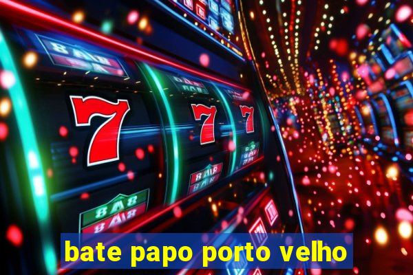 bate papo porto velho